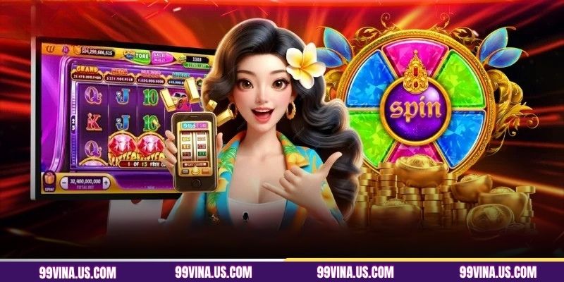 Kinh nghiệm chơi slot 99VINA giúp nâng cao hiệu quả